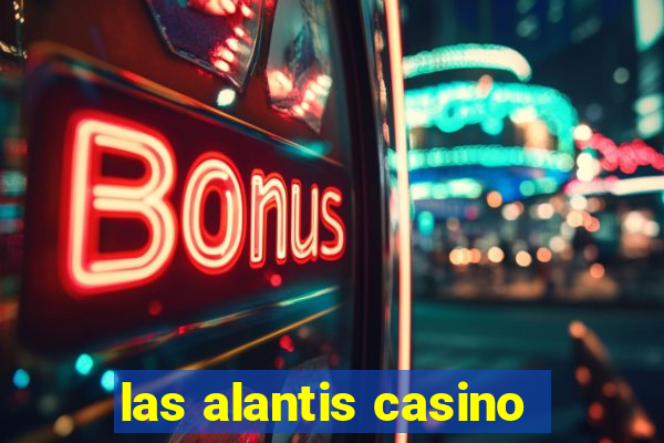 las alantis casino