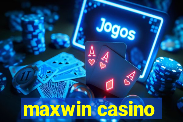 maxwin casino