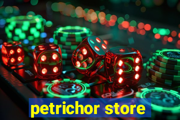 petrichor store