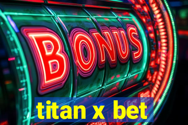 titan x bet