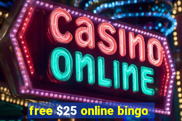 free $25 online bingo