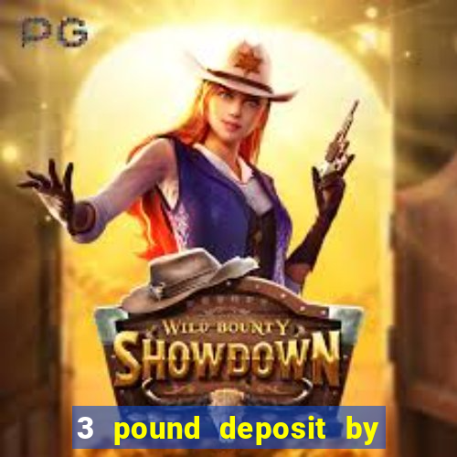 3 pound deposit by sms casino uk