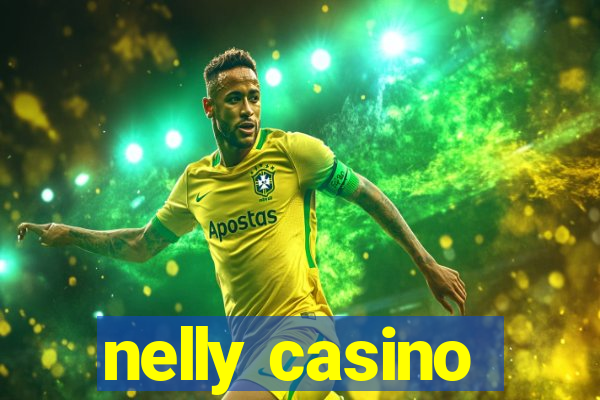 nelly casino