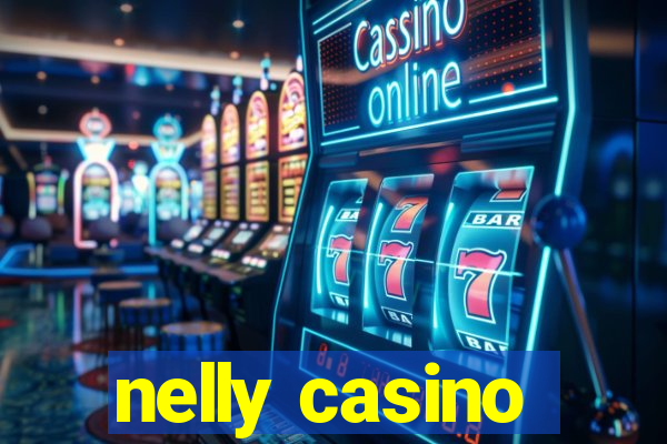 nelly casino