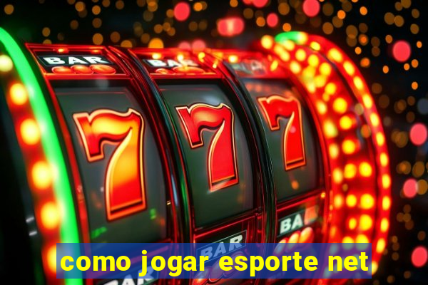 como jogar esporte net