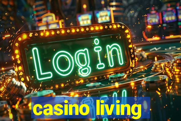 casino living