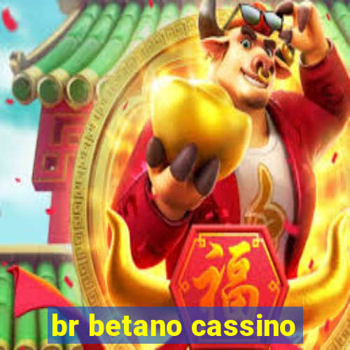 br betano cassino