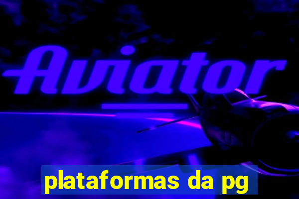 plataformas da pg