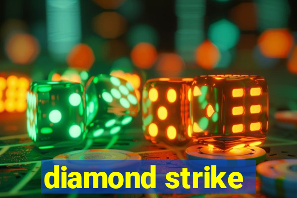 diamond strike