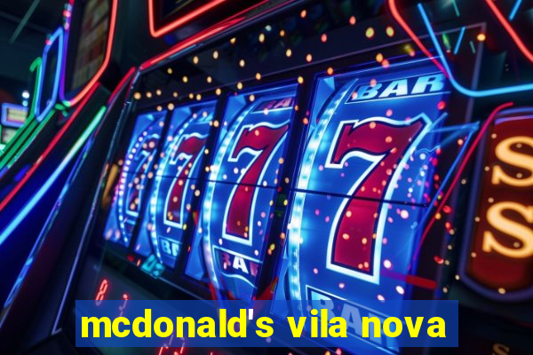 mcdonald's vila nova