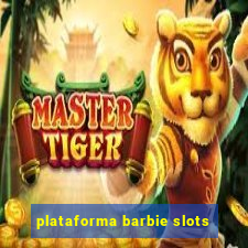 plataforma barbie slots