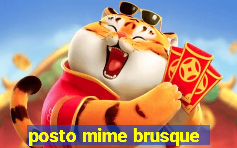 posto mime brusque