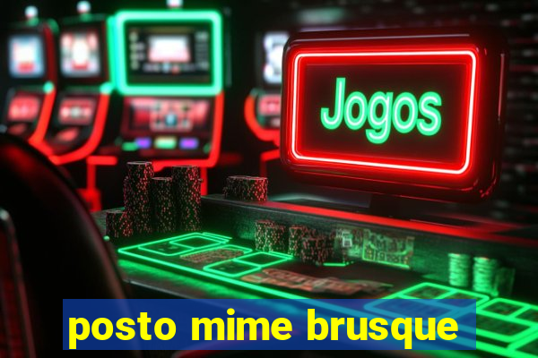 posto mime brusque