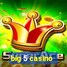 big 5 casino