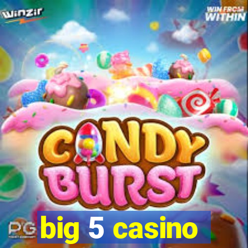 big 5 casino