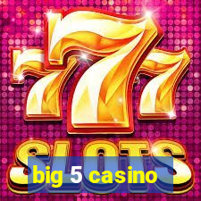 big 5 casino