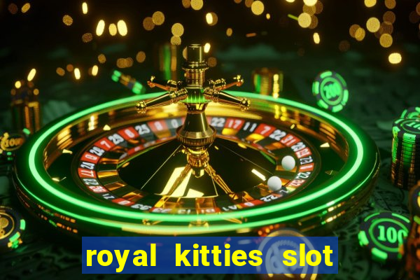 royal kitties slot free play