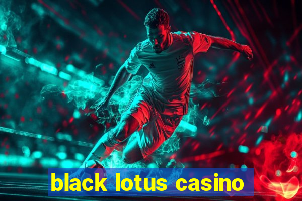 black lotus casino