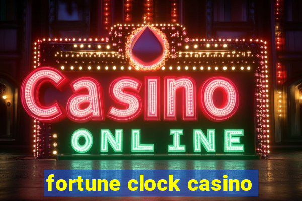 fortune clock casino