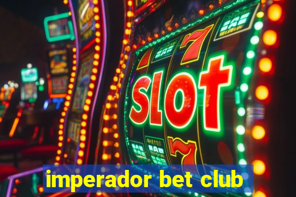 imperador bet club