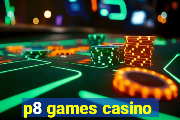 p8 games casino