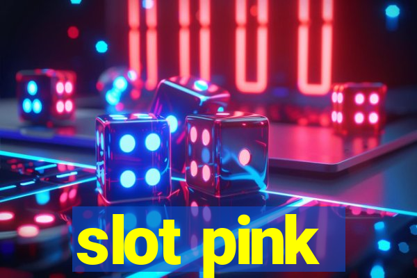 slot pink