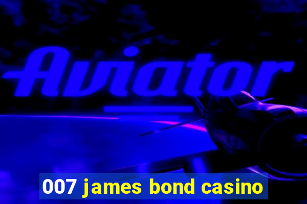 007 james bond casino