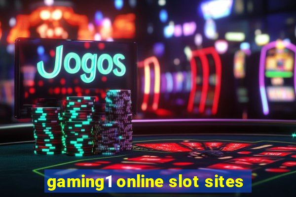 gaming1 online slot sites