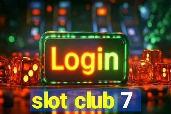 slot club 7