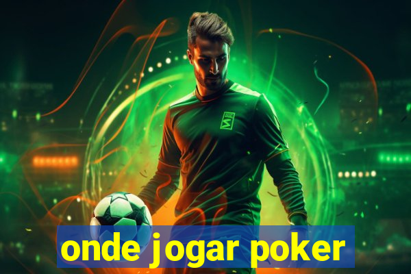 onde jogar poker