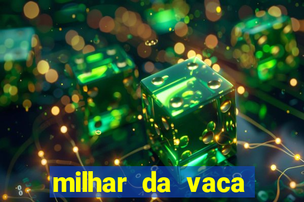 milhar da vaca mais atrasada