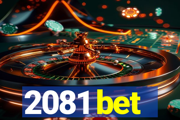 2081 bet