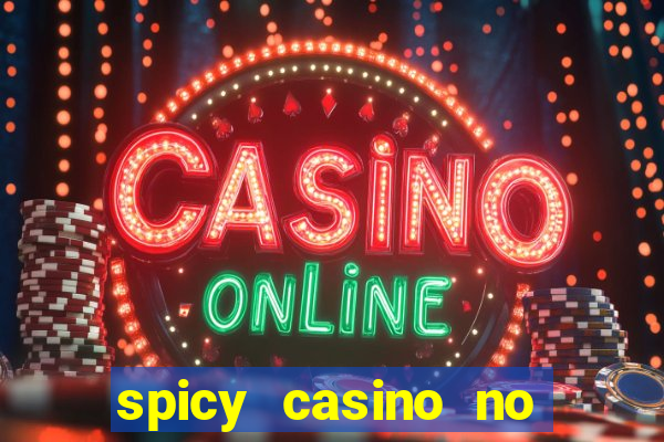 spicy casino no deposit bonus codes 2022