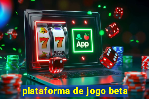 plataforma de jogo beta