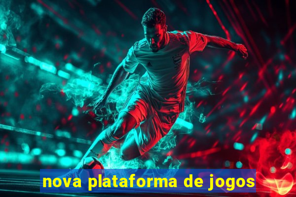 nova plataforma de jogos