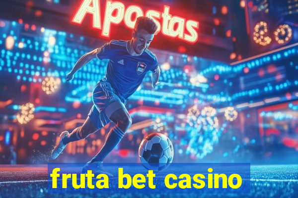 fruta bet casino