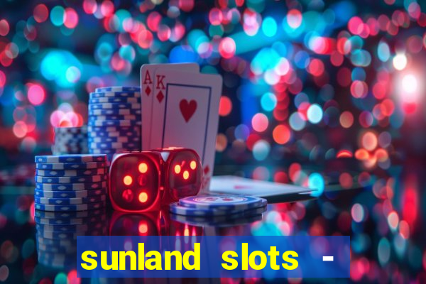 sunland slots - casino games