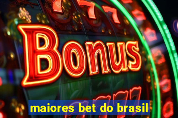 maiores bet do brasil