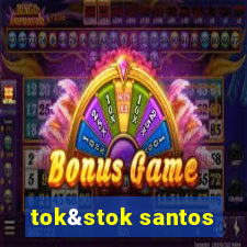 tok&stok santos