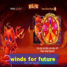 winds for future