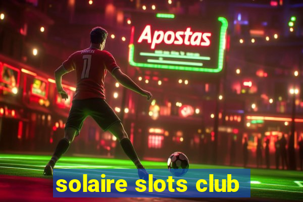 solaire slots club