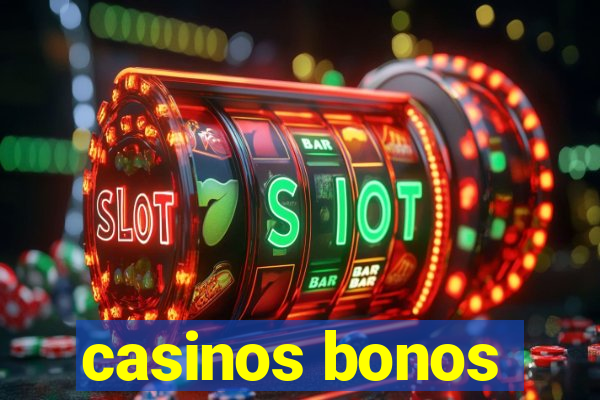 casinos bonos