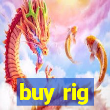 buy rig