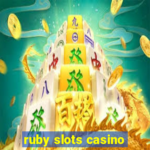 ruby slots casino