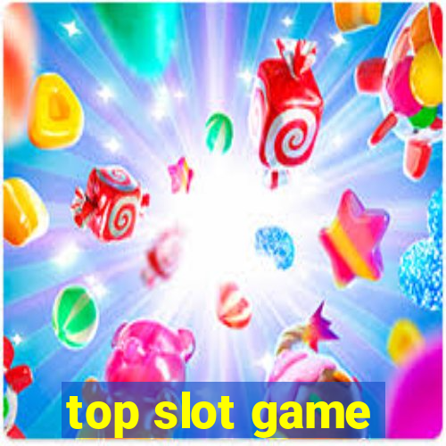 top slot game