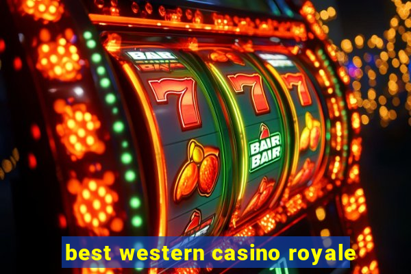 best western casino royale