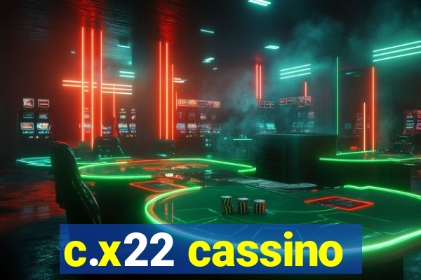 c.x22 cassino