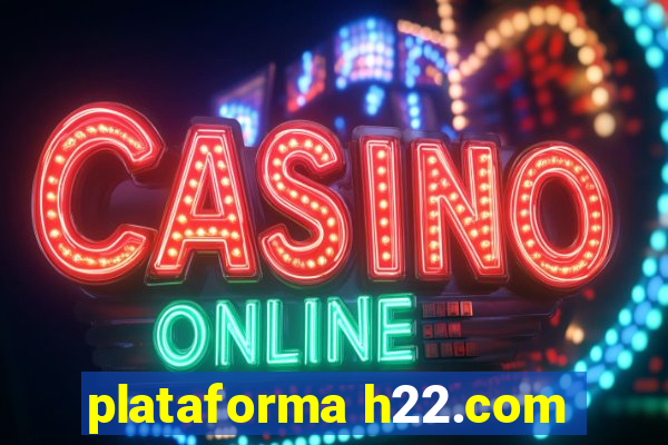 plataforma h22.com