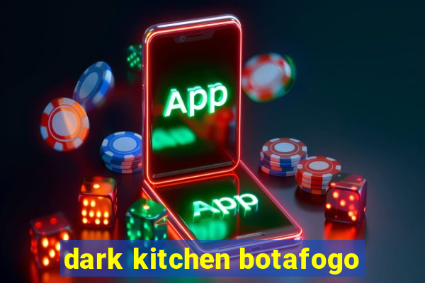 dark kitchen botafogo