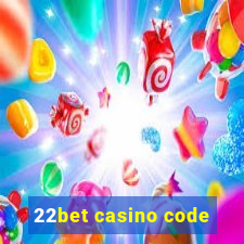 22bet casino code